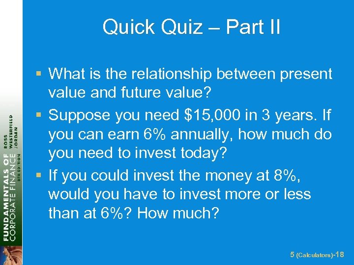 Quick Quiz – Part II § What is the relationship between present value and