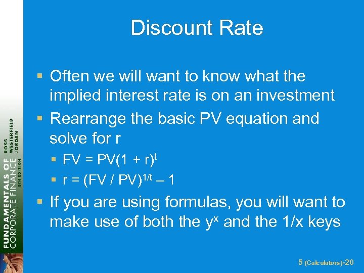 Discount Rate § Often we will want to know what the implied interest rate