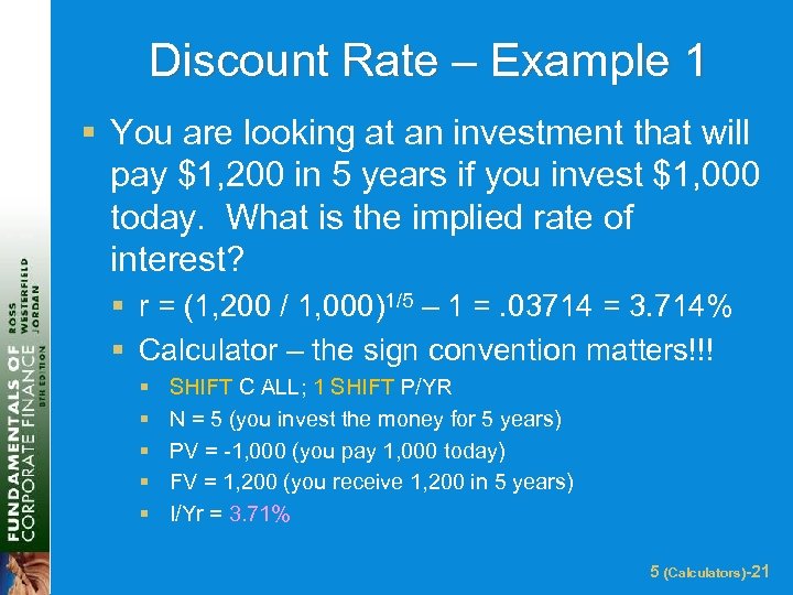 Discount Rate – Example 1 § You are looking at an investment that will