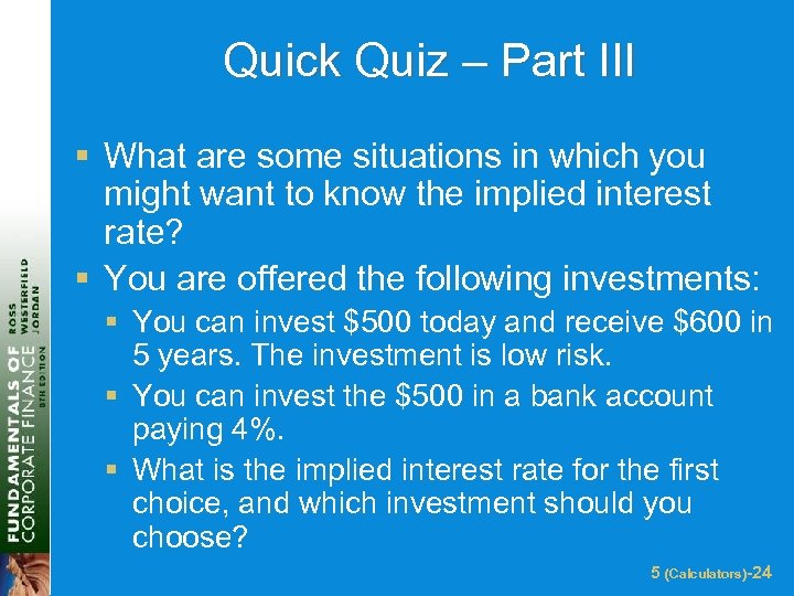 Quick Quiz – Part III § What are some situations in which you might