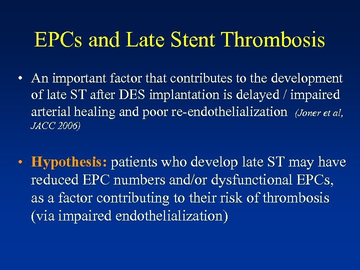 EPCs and Late Stent Thrombosis • An important factor that contributes to the development