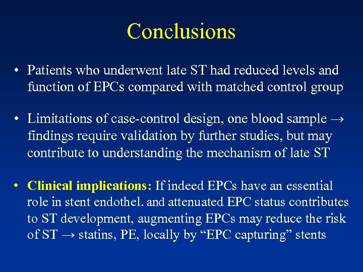 Conclusions • Patients who underwent late ST had reduced levels and function of EPCs