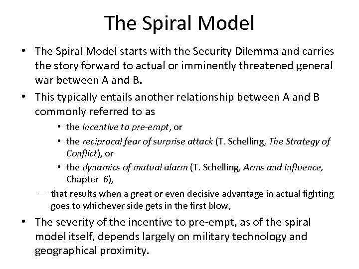 The Spiral Model • The Spiral Model starts with the Security Dilemma and carries