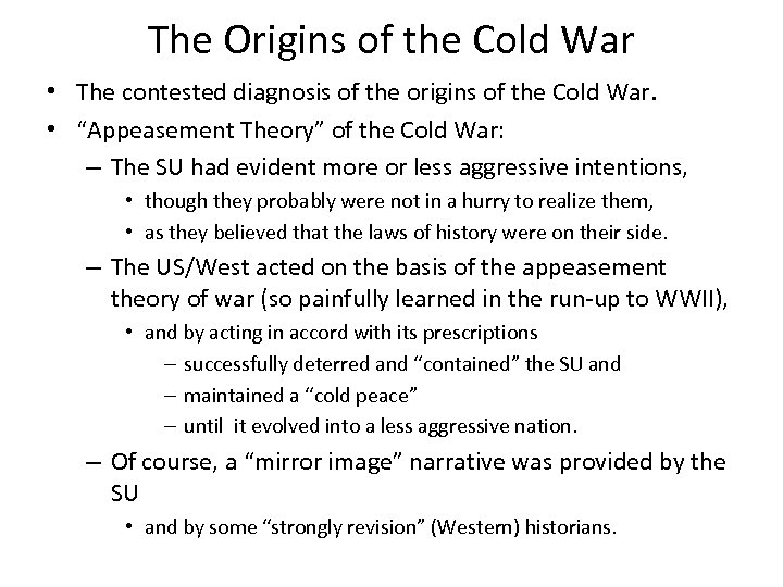 The Origins of the Cold War • The contested diagnosis of the origins of