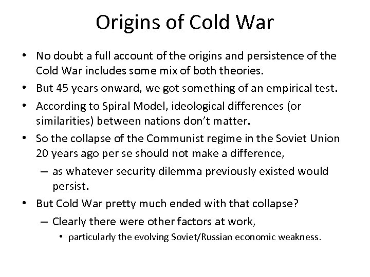 Origins of Cold War • No doubt a full account of the origins and
