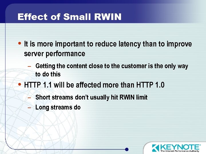 Effect of Small RWIN It is more important to reduce latency than to improve