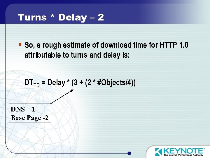 Turns * Delay – 2 So, a rough estimate of download time for HTTP