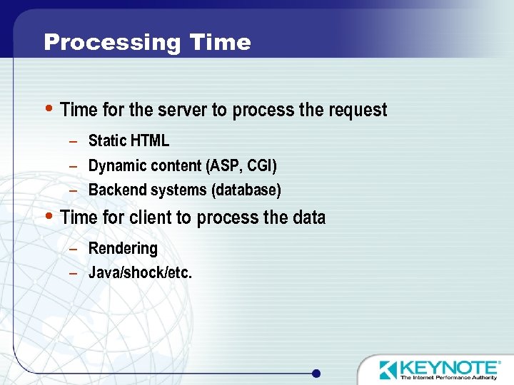 Processing Time for the server to process the request – Static HTML – Dynamic