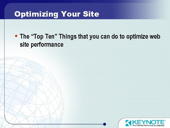 Optimizing Your Site The “Top Ten” Things that you can do to optimize web