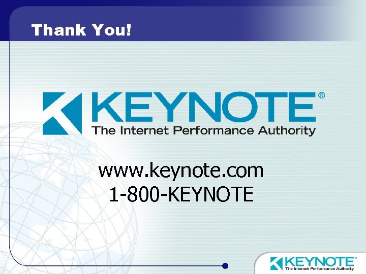 Thank You! www. keynote. com 1 -800 -KEYNOTE 