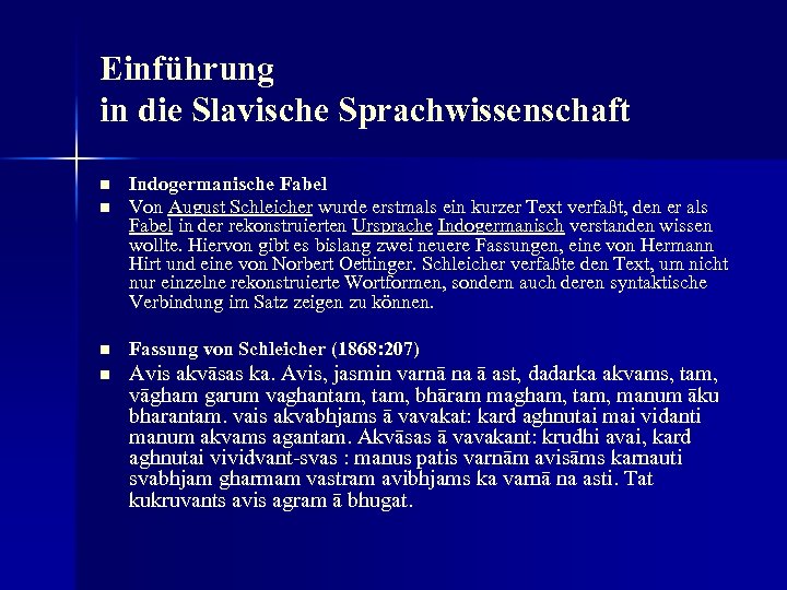 Einführung in die Slavische Sprachwissenschaft n n Indogermanische Fabel Von August Schleicher wurde erstmals