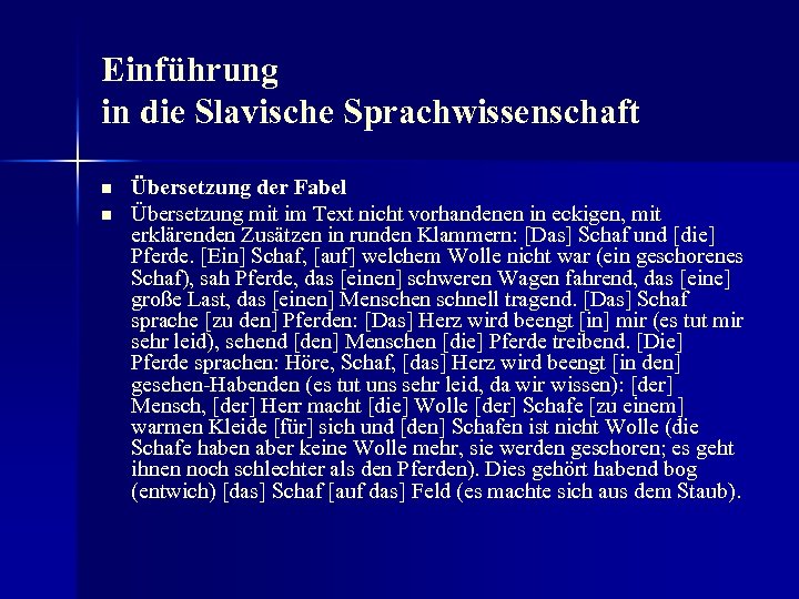 Einführung in die Slavische Sprachwissenschaft n n Übersetzung der Fabel Übersetzung mit im Text