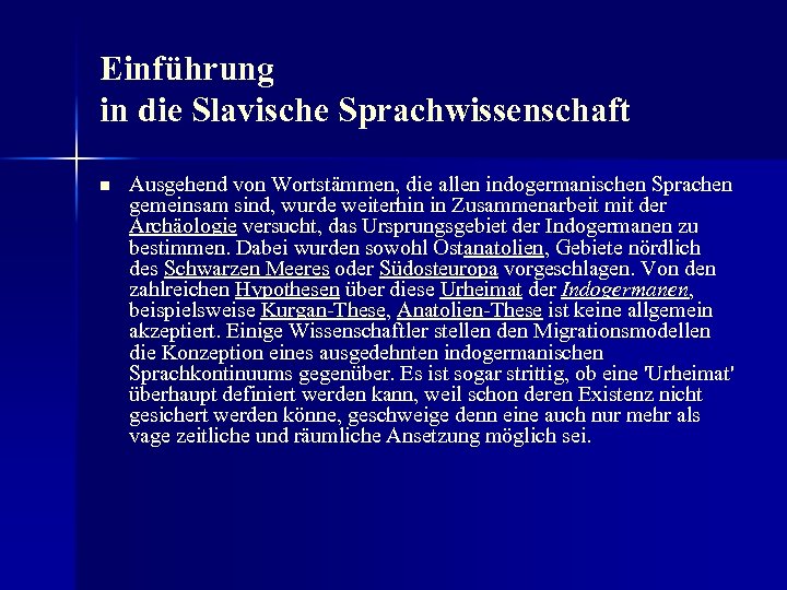 Einführung in die Slavische Sprachwissenschaft n Ausgehend von Wortstämmen, die allen indogermanischen Sprachen gemeinsam