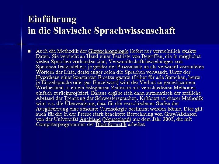 Einführung in die Slavische Sprachwissenschaft n Auch die Methodik der Glottochronologie liefert nur vermeintlich