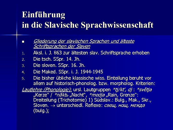 Einführung in die Slavische Sprachwissenschaft n Gliederung der slavischen Sprachen und älteste Schriftsprachen der