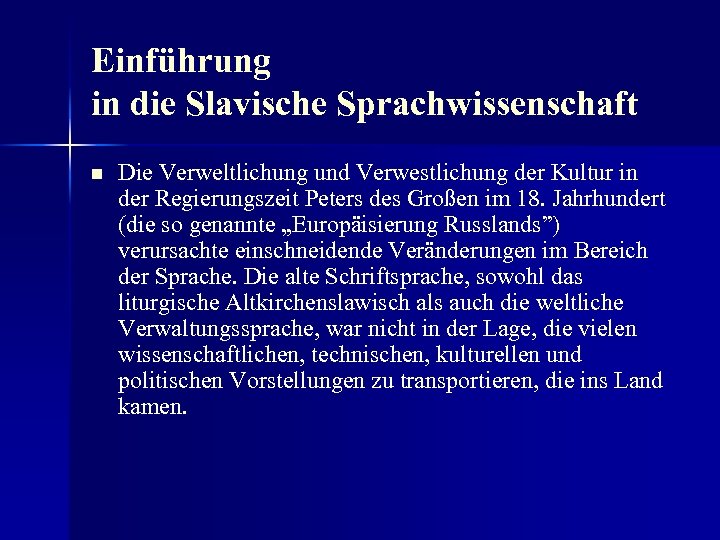 Einführung in die Slavische Sprachwissenschaft n Die Verweltlichung und Verwestlichung der Kultur in der