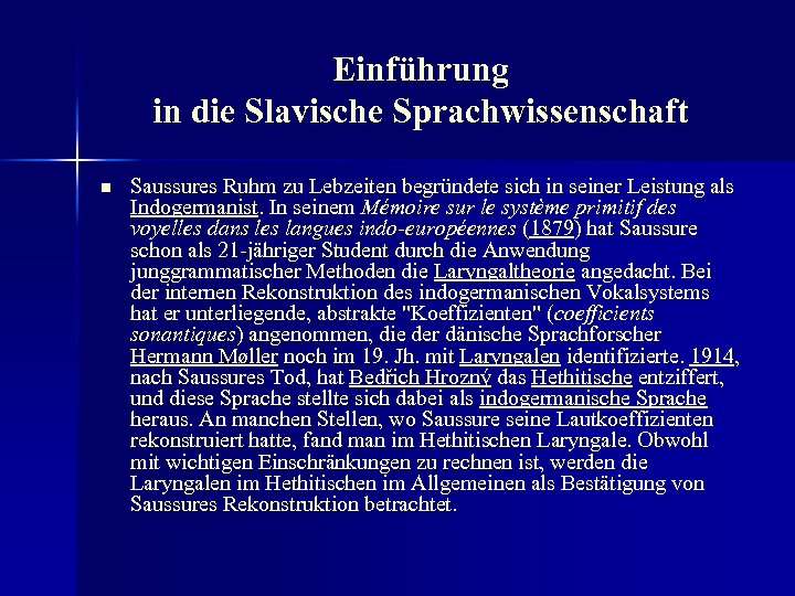 Einführung in die Slavische Sprachwissenschaft n Saussures Ruhm zu Lebzeiten begründete sich in seiner