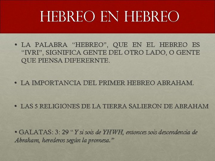 HEBREO EN HEBREO • LA PALABRA “HEBREO”, QUE EN EL HEBREO ES “IVRI”, SIGNIFICA