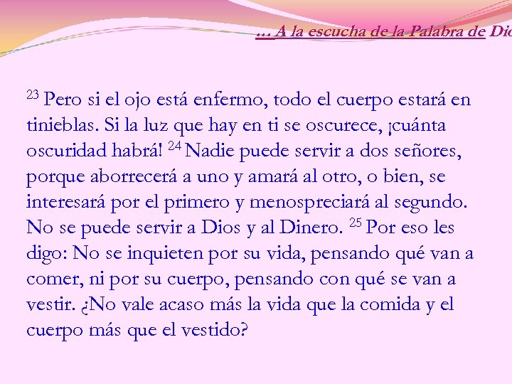 . . . A la escucha de la Palabra de Dio 23 Pero si