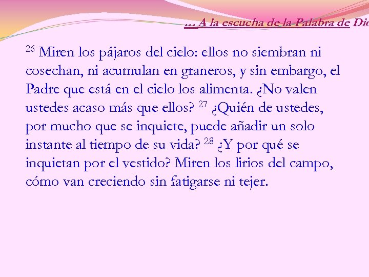 . . . A la escucha de la Palabra de Dio 26 Miren los