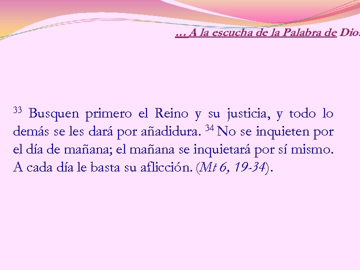 . . . A la escucha de la Palabra de Dios 33 Busquen primero