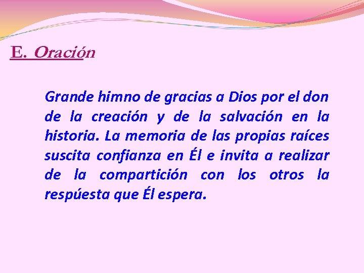E. Oración Grande himno de gracias a Dios por el don de la creación