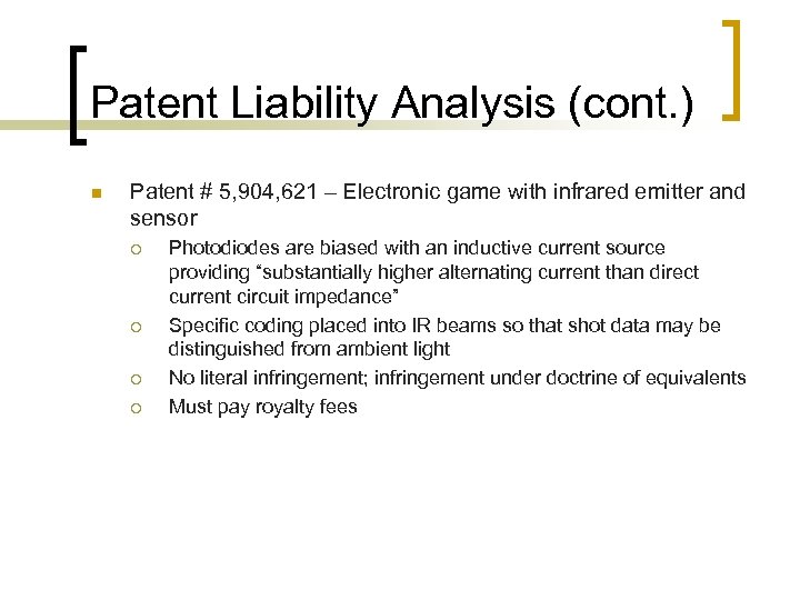Patent Liability Analysis (cont. ) n Patent # 5, 904, 621 – Electronic game