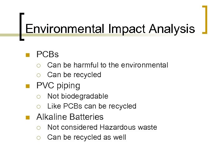 Environmental Impact Analysis n PCBs ¡ ¡ n PVC piping ¡ ¡ n Can