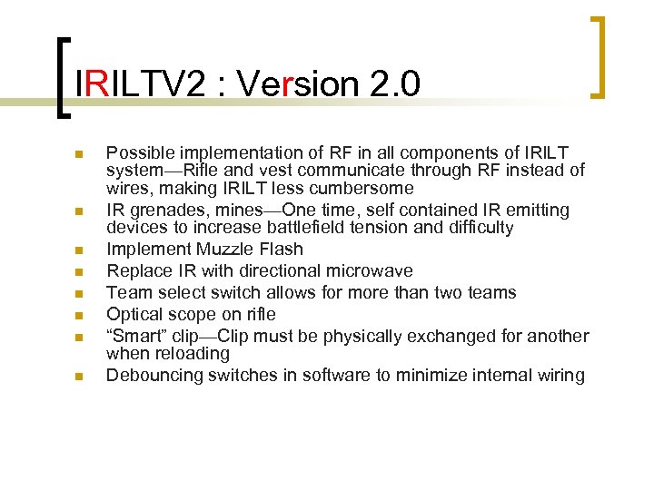 IRILTV 2 : Version 2. 0 n n n n Possible implementation of RF