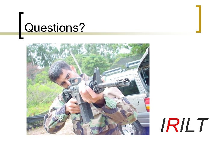 Questions? IRILT 