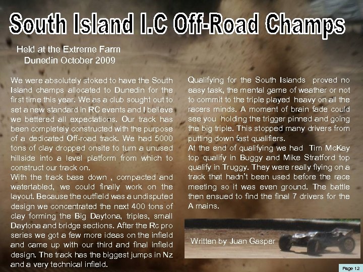 Held at the Extreme Farm Dunedin October 2009 We were absolutely stoked to have