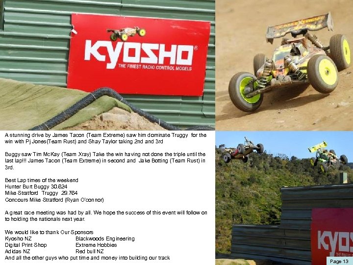 A stunning drive by James Tacon (Team Extreme) saw him dominate Truggy for the