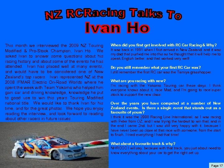 This month we interviewed the 2009 NZ Touring Modified & Pro-Stock Champion, Ivan Ho.