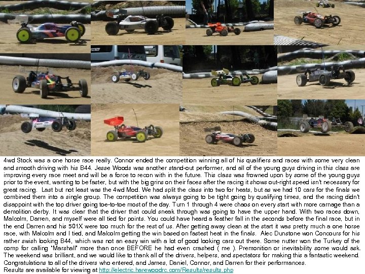 4 wd Stock was a one horse race really. Connor ended the competition winning