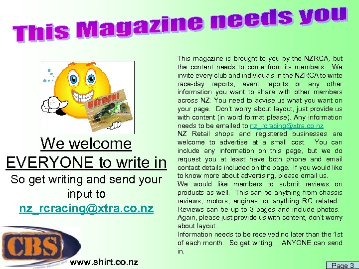 We welcome EVERYONE to write in So get writing and send your input to