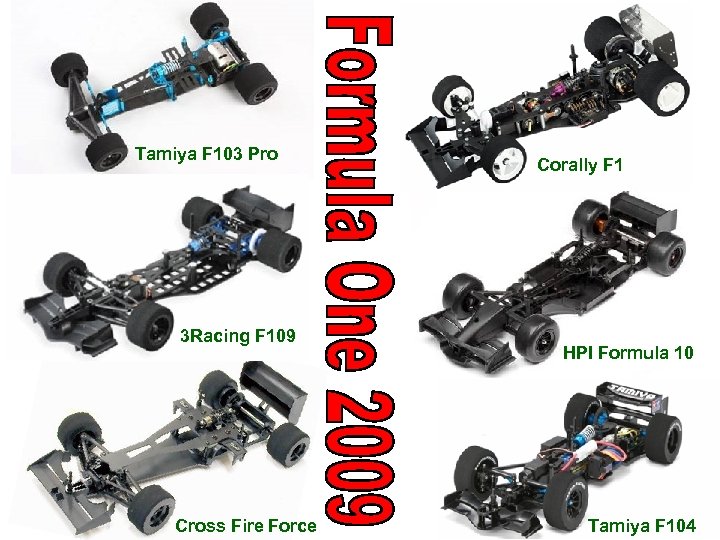 Tamiya F 103 Pro 3 Racing F 109 Cross Fire Force Corally F 1