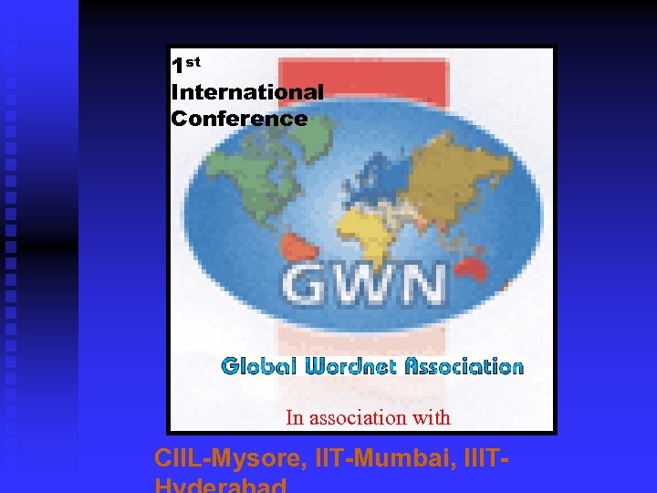 1 st International Conference In association with CIIL-Mysore, IIT-Mumbai, IIIT- 