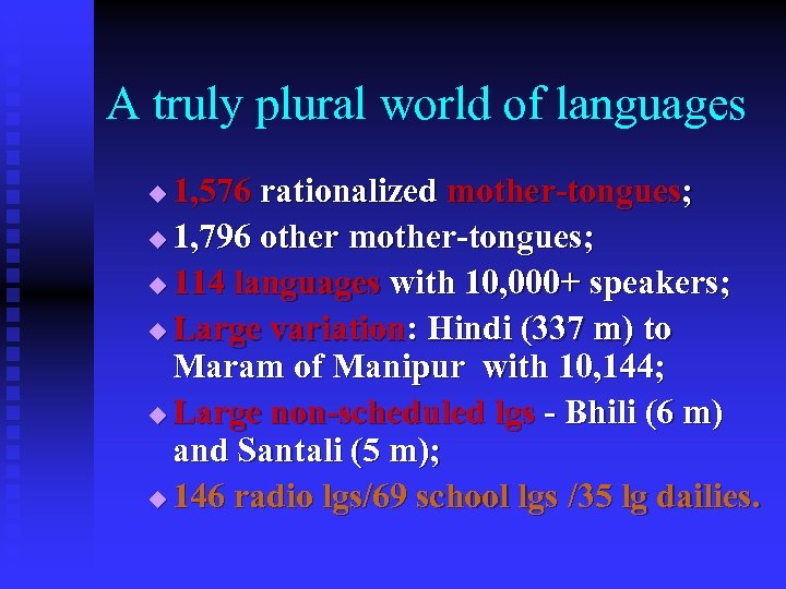 A truly plural world of languages 1, 576 rationalized mother-tongues; u 1, 796 other