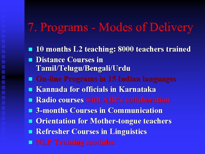 7. Programs - Modes of Delivery n n n n n 10 months L