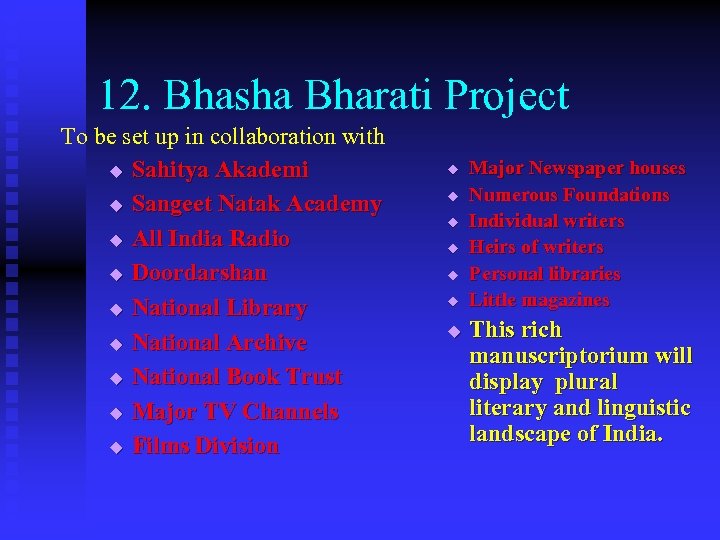 12. Bhasha Bharati Project To be set up in collaboration with u Sahitya Akademi