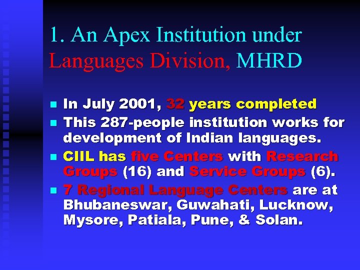 1. An Apex Institution under Languages Division, MHRD n n In July 2001, 32