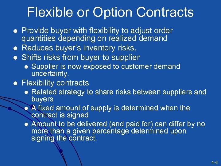 Flexible or Option Contracts l l l Provide buyer with flexibility to adjust order