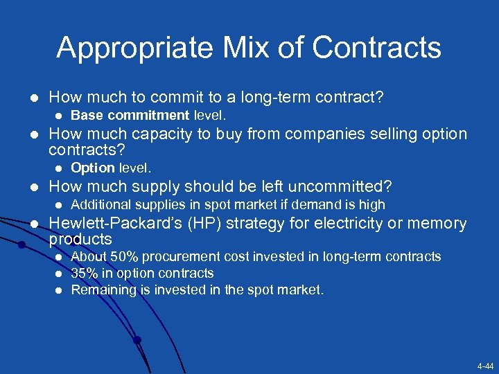 Appropriate Mix of Contracts l How much to commit to a long-term contract? l