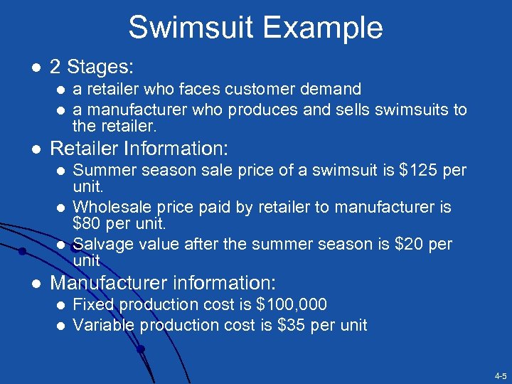 Swimsuit Example l 2 Stages: l l l Retailer Information: l l a retailer