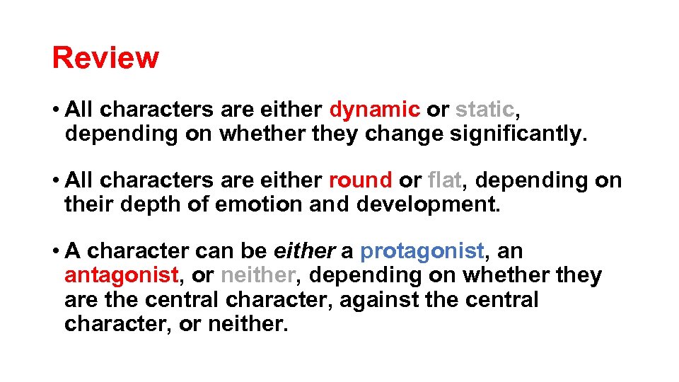 Review • All characters are either dynamic or static, depending on whether they change