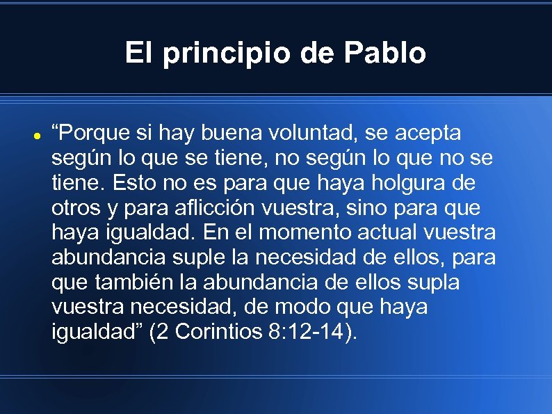 El principio de Pablo “Porque si hay buena voluntad, se acepta según lo que