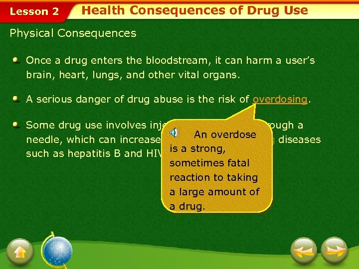 Lesson 2 Health Consequences of Drug Use Physical Consequences Once a drug enters the