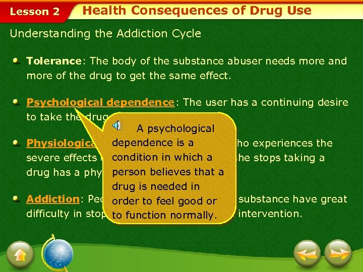 Lesson 2 Health Consequences of Drug Use Understanding the Addiction Cycle Tolerance: The body