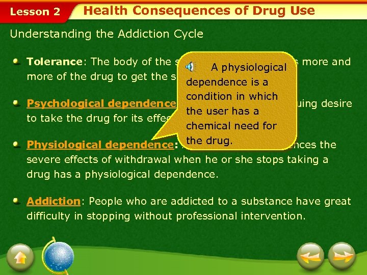 Lesson 2 Health Consequences of Drug Use Understanding the Addiction Cycle Tolerance: The body