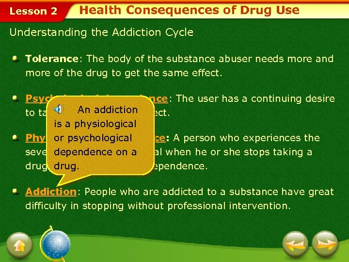 Lesson 2 Health Consequences of Drug Use Understanding the Addiction Cycle Tolerance: The body